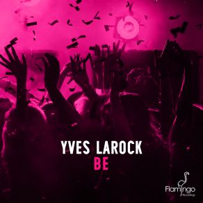 Download track Be (Radio Edit) Yves Larock