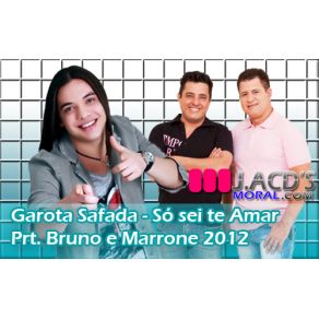 Download track Só Sei Te Amar Bruno & Marrone, Garota Safada