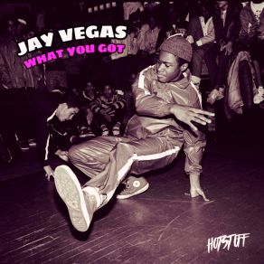 Download track What You Got (Original Mix) Jay Vegas