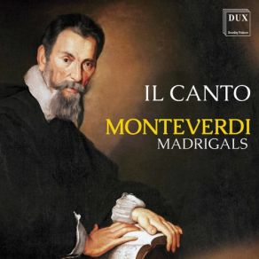 Download track Madrigals, Book 4 (Excerpts): No. 4, Sfogava Con Le Stelle Un Infermo D'amore, SV 78 [1] [Live] Il Canto