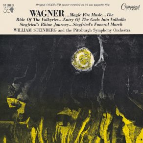 Download track Die Walküre, WWV 86B, Act III: Wagner: Die Walküre, WWV 86B, Act III - Feuerzauber Richard Wagner, William Steinberg, Pittsburgh Symphony Orchestra