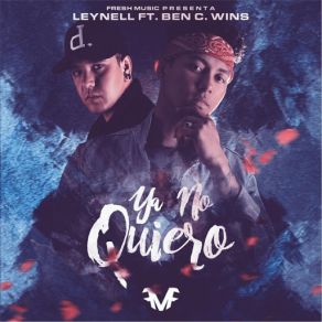 Download track Ya No Quiero Leynell & Ben C. Wins