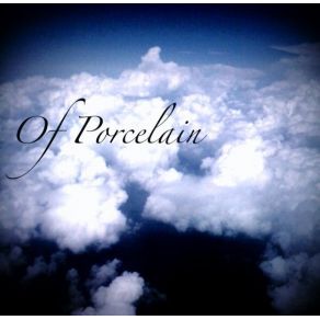 Download track You Are The Sun Of Porcelain