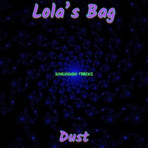 Download track Dust (Original Mix) Lola's BagRnstDj