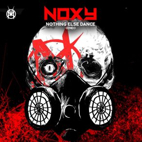 Download track Nothing Else Dance (End) Noxy