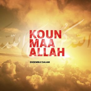 Download track Koun Maa Allah Ensemble Salam