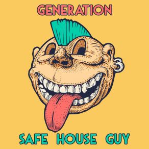 Download track Generation (Edit) Safe House Guy