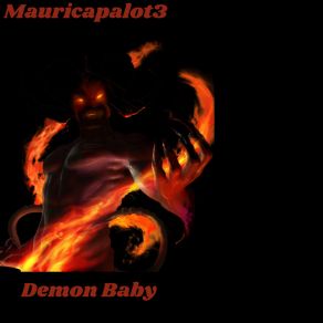 Download track Demon Baby Mauricapalot3