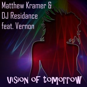 Download track Vision Of Tomorrow (Remix) DJ ResidanceVernon