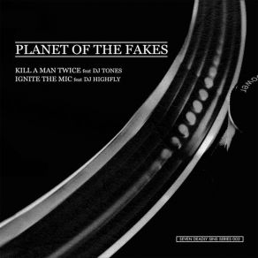 Download track Kill A Man Twice Dj Tones, Planet Of The Fakes