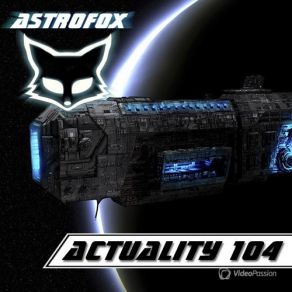 Download track Actuality 104 AstroFox