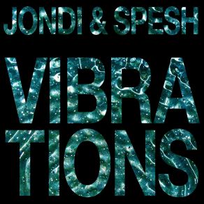 Download track Vibrations Jondi & Spesh