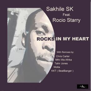 Download track Rocks In My Heart (KKT (BeatBanger) Moody Mix) Rocio Starry, Sakhile SK