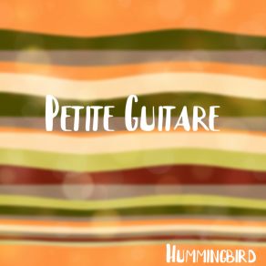 Download track Hummingbird Petite Guitare