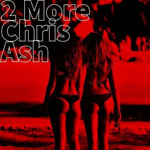 Download track 2 More Chris Ash