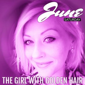 Download track The Girl With Golden Hair (Radio Edit) June Saturday