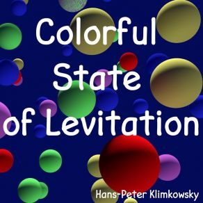 Download track Colorful State Of Levitation, Pt. 1 Hans-Peter Klimkowsky