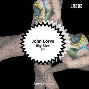 Download track Big Size (Original Mix) John Lorvs