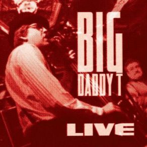 Download track Someone Else Is Steppin' In (Live) Big Daddy T