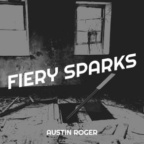 Download track Fiery Sparks Austin Roger