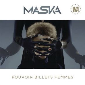 Download track Pouvoir, Billets, Femmes Maska