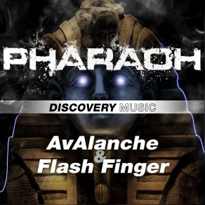 Download track Pharaoh (Radio Edit) Avalanche, Flash Finger