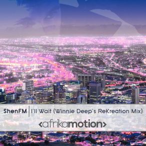 Download track I'll Wait (Winnie Deep's ReKreation) Shenfm