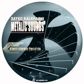 Download track Metalic Sounds (Original Mix) Sayko Kalahashi