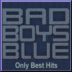 Download track Lonely Weekend Bad Boys Blue