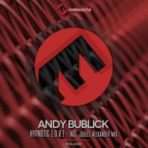 Download track Hypnotic L. O. V. E (Joules Alexander Mix) Andy Bublick