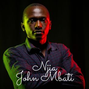 Download track Njia John Mbati