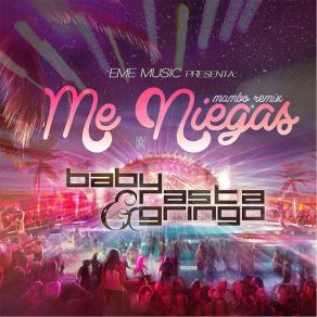 Download track Me Niegas (Mambo Version) Baby Rasta Y Gringo