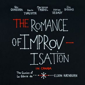 Download track The Industrial Revolution Comes To Canada The Romance Of Improvisation