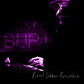 Download track Through Tunnels Burnt Umber Penumbra