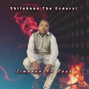 Download track Ke Odwa Ka Bathu Shilubane The General