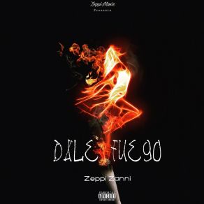 Download track Dale Fuego Zeppi Zanni