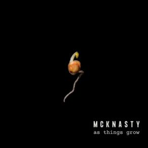 Download track As Things Grow MckNasty