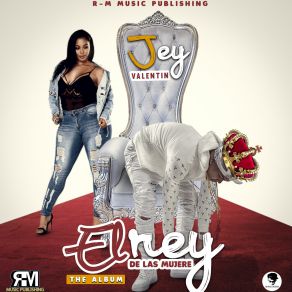 Download track El Rey De Las Mujere Jey Valentin