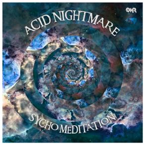 Download track Acid Nightmare Sycho Meditation