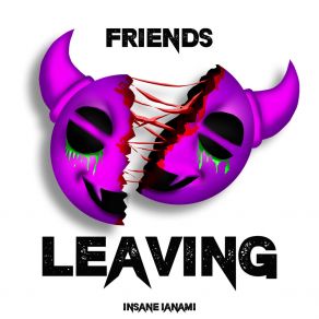 Download track Friends Leaving Insane Ianami