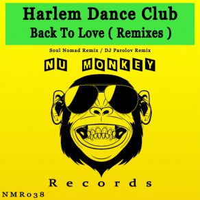 Download track Back To Love (Soul Nomad Remix) Harlem Dance ClubNomad Soul