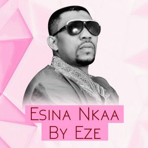 Download track Esina Nkaa Eze