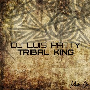 Download track Tribal King DJ Luis Patty