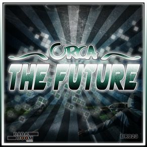 Download track The Future (Club Mix) Orca