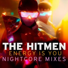 Download track Energy Is You (Nightcore Extended Mix) The Hitmen