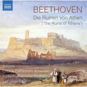 Download track Die Ruinen Von Athen: No. 6, Schmückt Die Altare, Op. 114 Turku Philharmonic Orchestra, Leif SegerstamChorus Cathedralis Aboensis