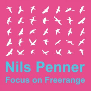 Download track Nils Penner: Focus On Freerange (Continuous Mix) Nils Penner