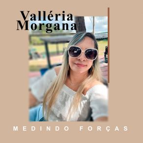 Download track Medindo Forças Valléria Morgana