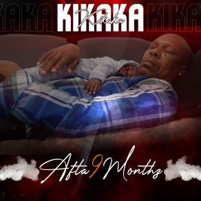 Download track Afta9Monthz KIKAKA Of The Kulprit Kartel