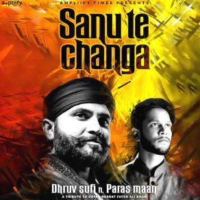 Download track Sanu Te Changa Dhruv Sufi